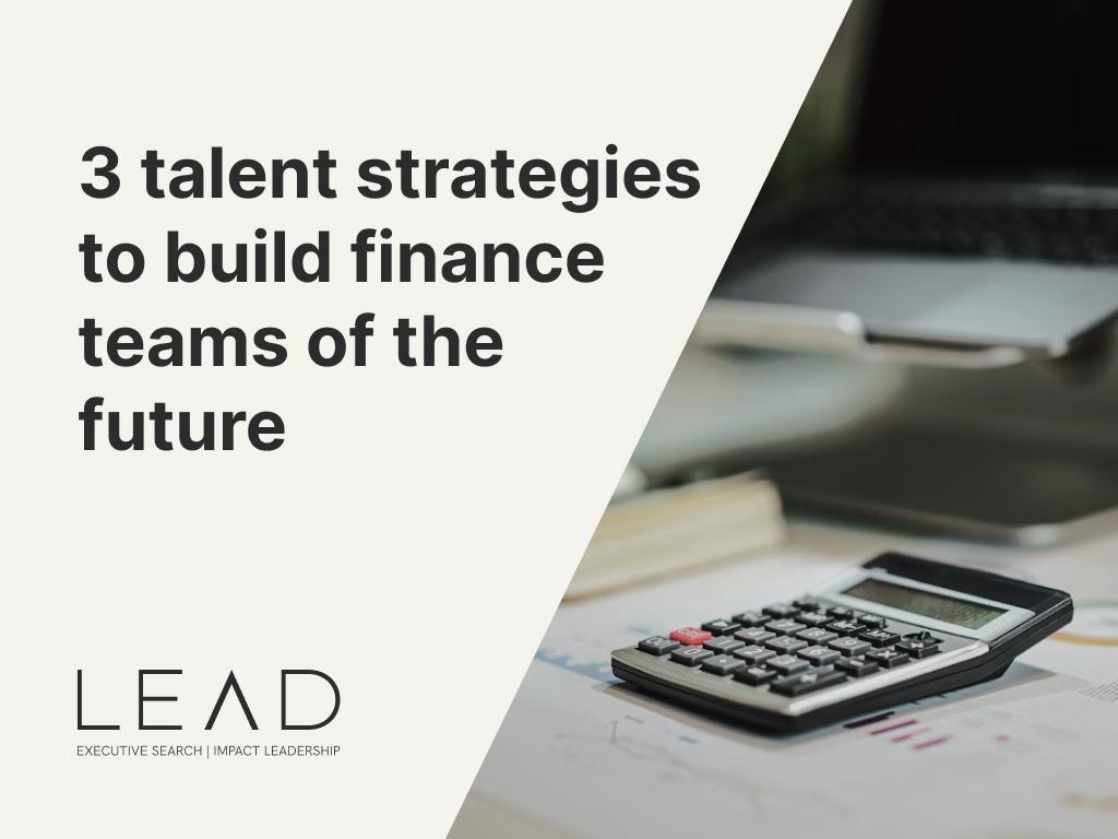 3 talent strategies to build finance teams of the future